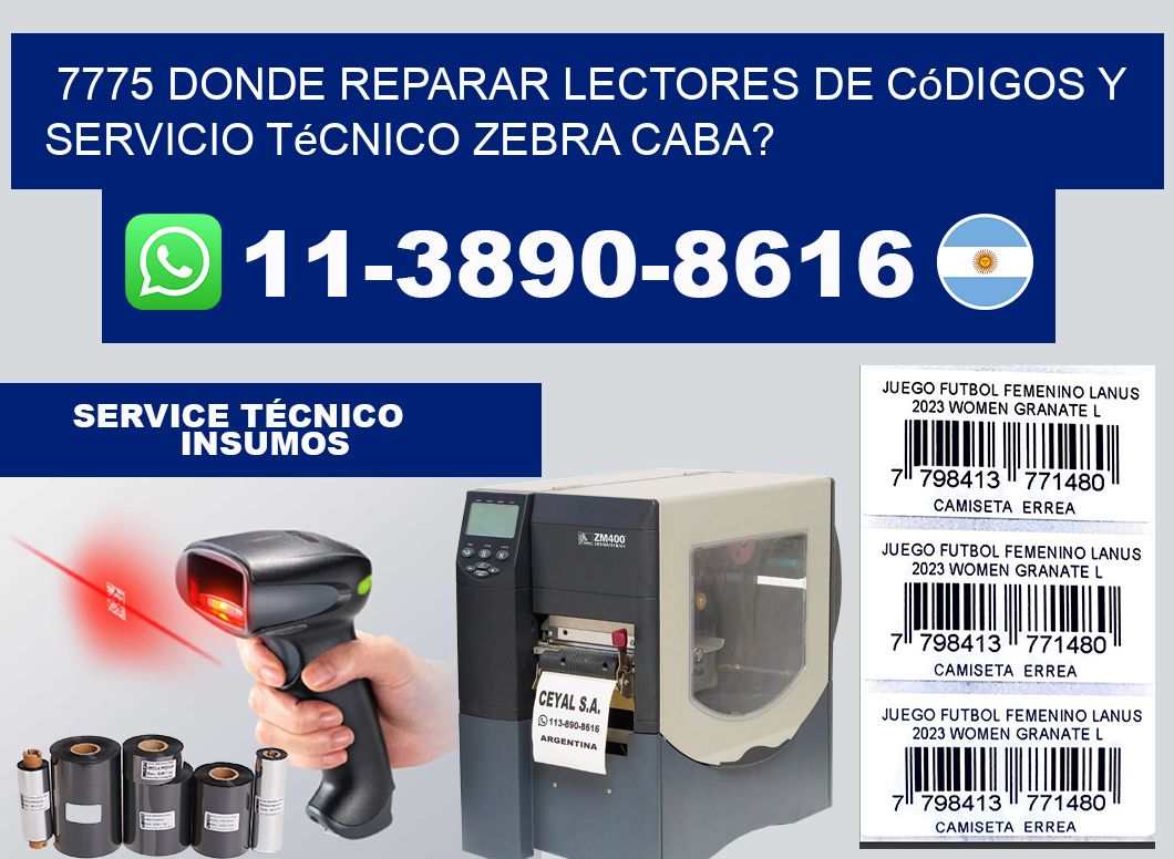 7775 donde reparar Lectores de Códigos y Servicio Técnico zebra Caba?