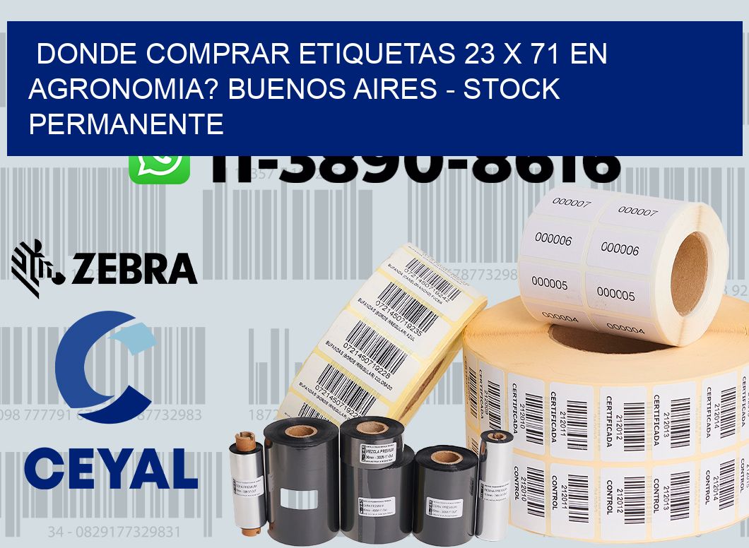 Donde Comprar etiquetas 23 x 71 en AGRONOMIA? Buenos Aires - Stock permanente