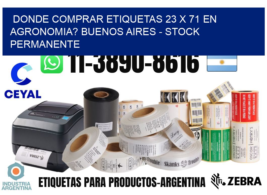 Donde Comprar etiquetas 23 x 71 en AGRONOMIA? Buenos Aires - Stock permanente