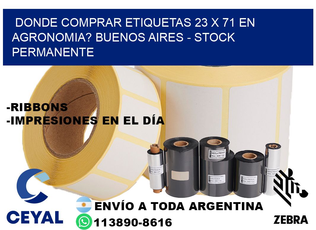 Donde Comprar etiquetas 23 x 71 en AGRONOMIA? Buenos Aires - Stock permanente