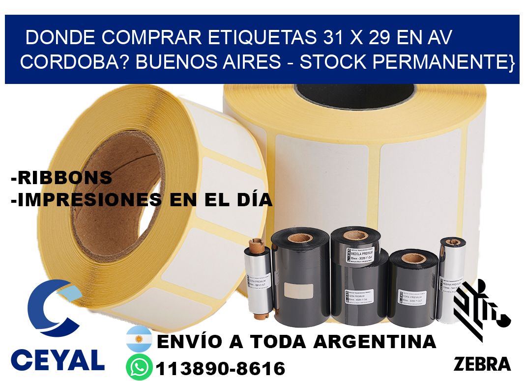 Donde Comprar etiquetas 31 x 29 en AV CORDOBA? Buenos Aires - Stock permanente}