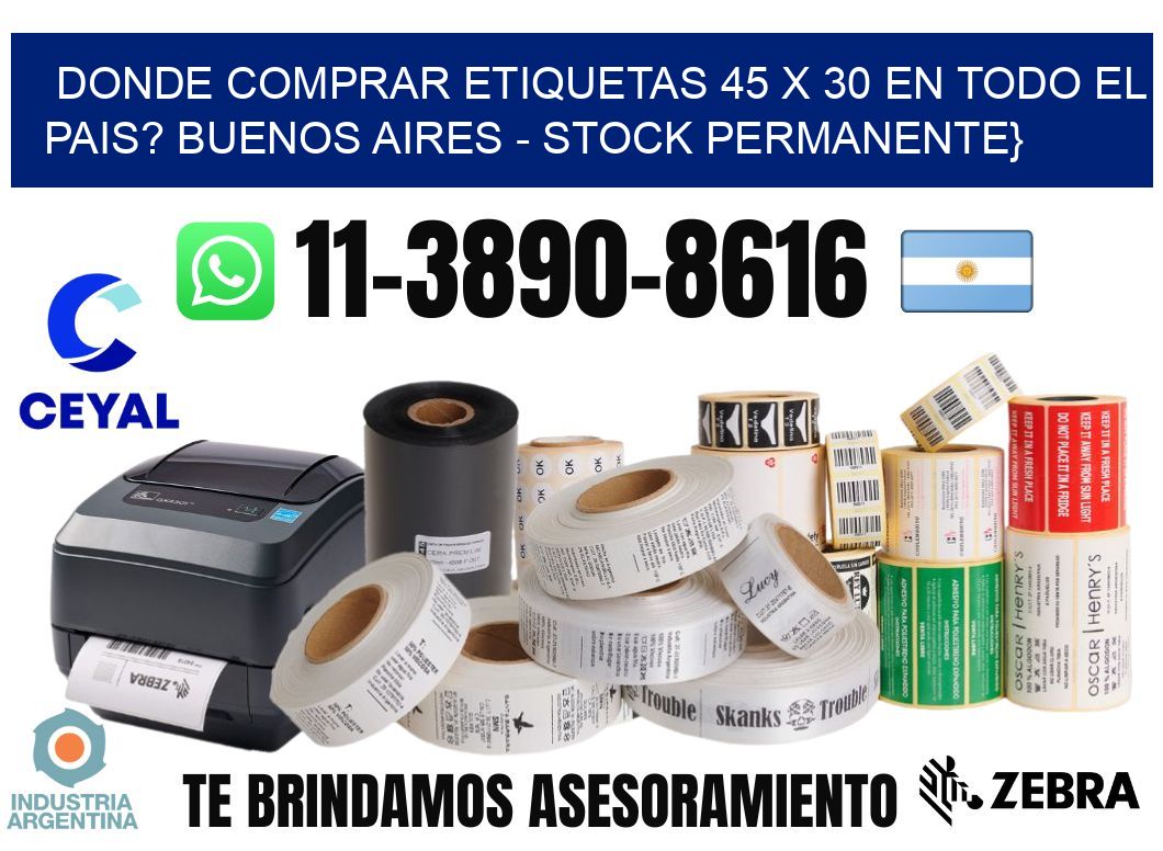 Donde Comprar etiquetas 45 x 30 en TODO EL PAIS? Buenos Aires - Stock permanente}