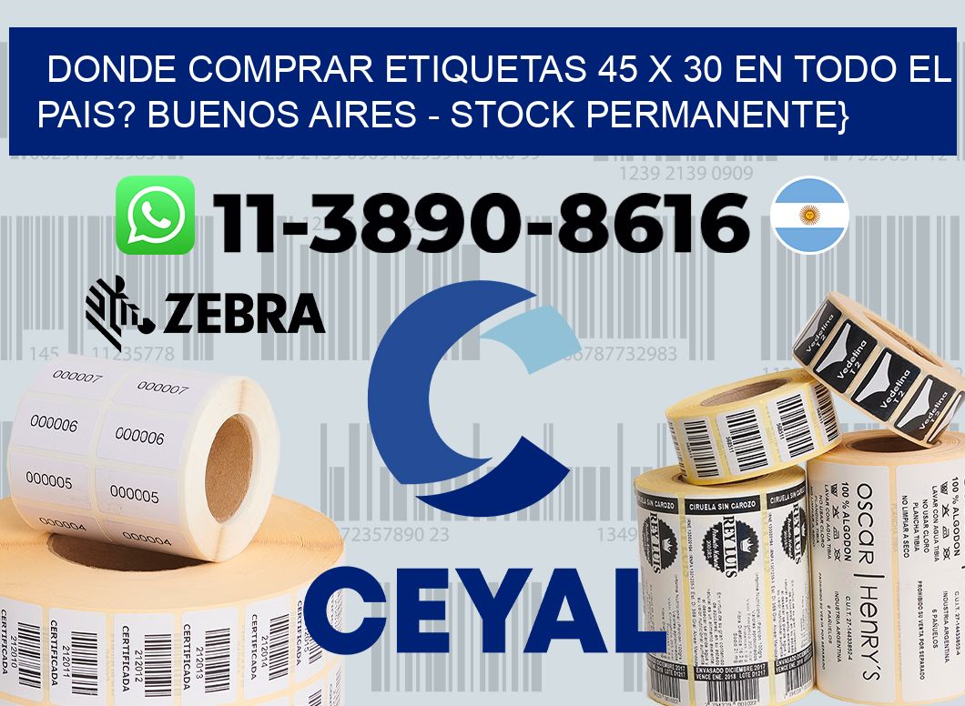 Donde Comprar etiquetas 45 x 30 en TODO EL PAIS? Buenos Aires - Stock permanente}