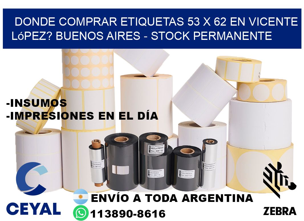 Donde Comprar etiquetas 53 x 62 en Vicente López? Buenos Aires - Stock permanente