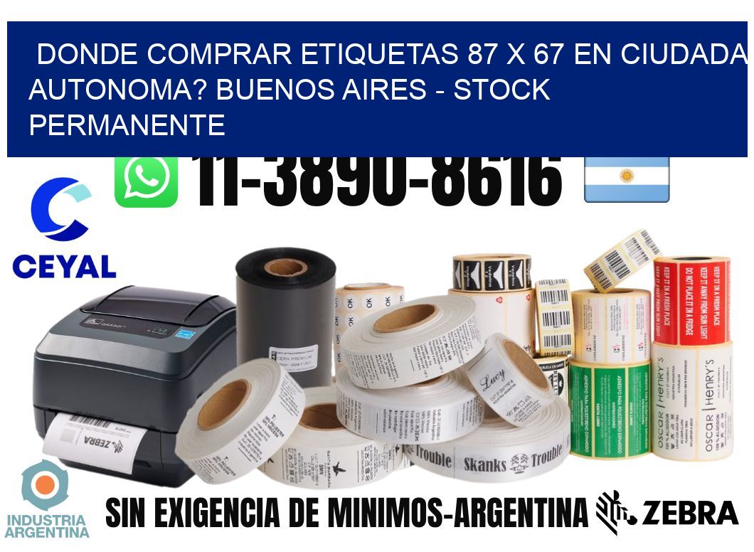 Donde Comprar etiquetas 87 x 67 en CIUDADA AUTONOMA? Buenos Aires - Stock permanente