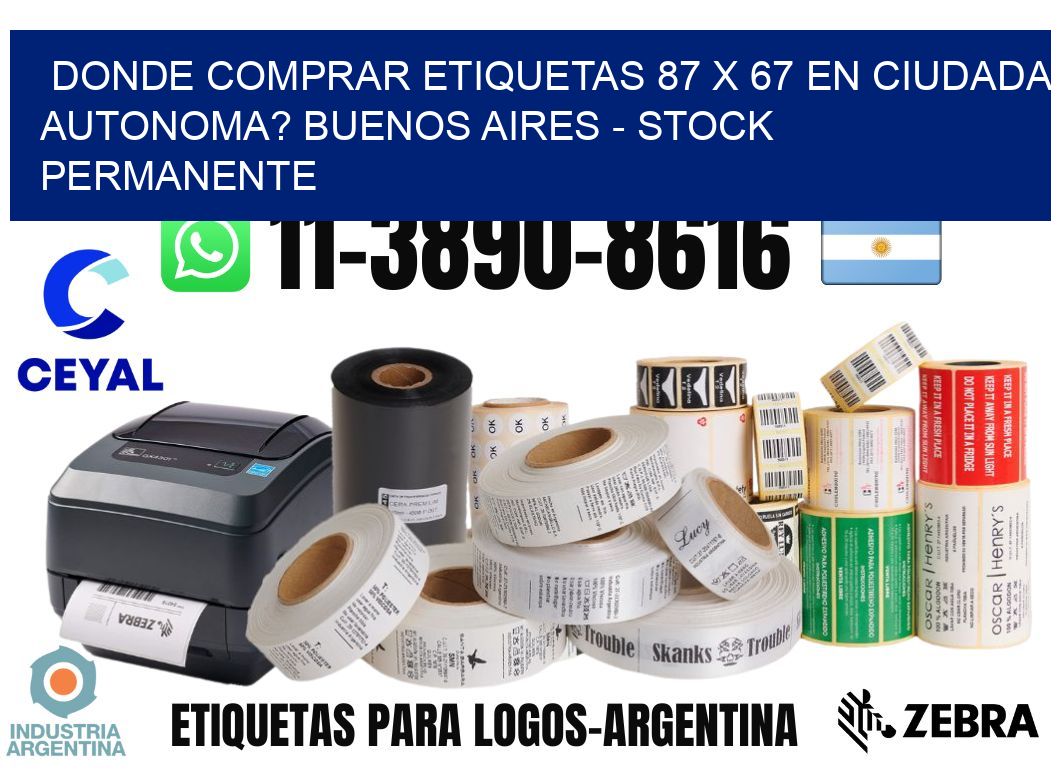 Donde Comprar etiquetas 87 x 67 en CIUDADA AUTONOMA? Buenos Aires - Stock permanente