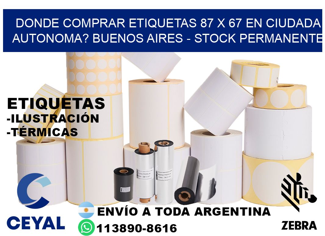 Donde Comprar etiquetas 87 x 67 en CIUDADA AUTONOMA? Buenos Aires - Stock permanente
