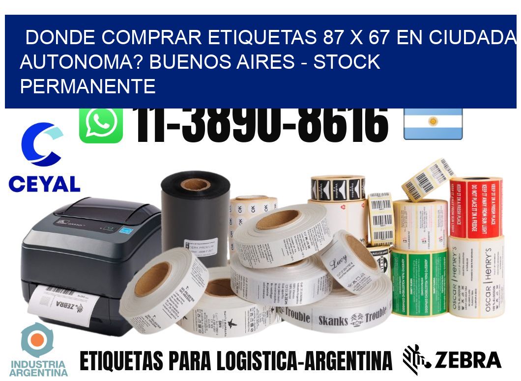 Donde Comprar etiquetas 87 x 67 en CIUDADA AUTONOMA? Buenos Aires - Stock permanente