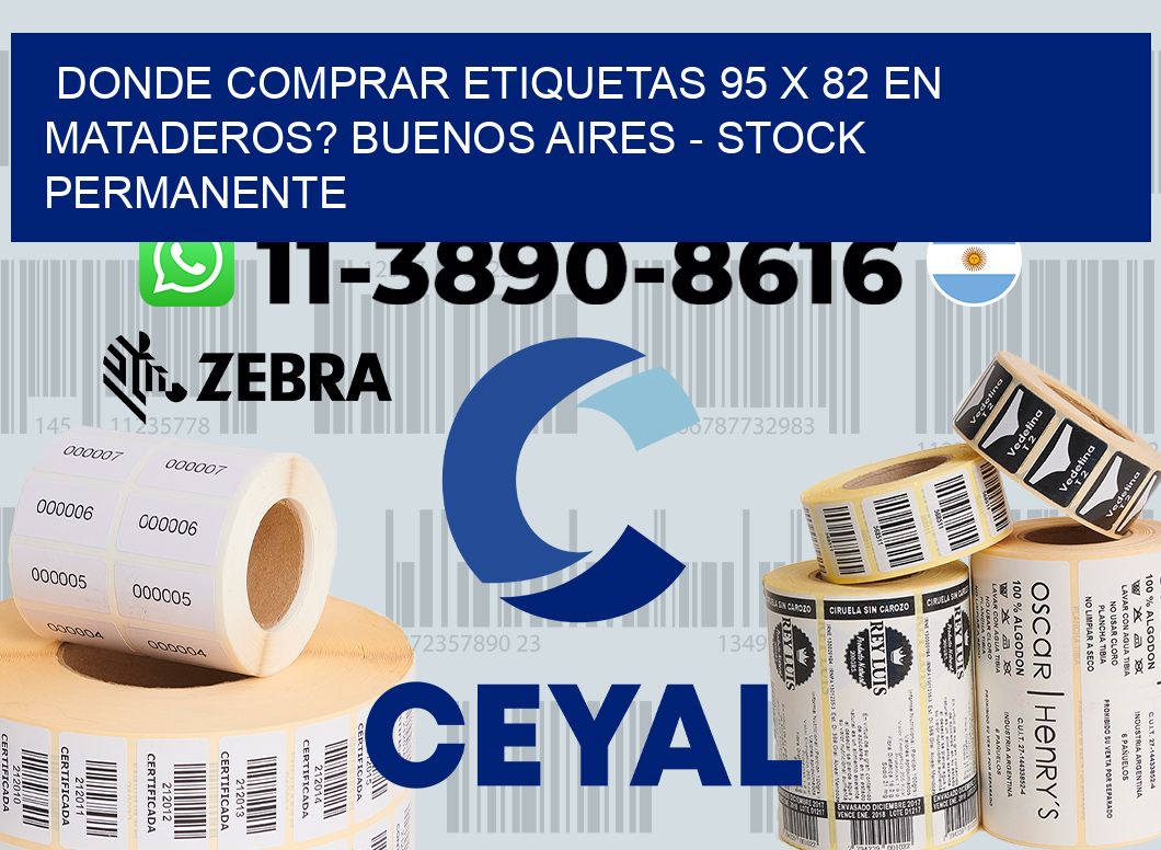 Donde Comprar etiquetas 95 x 82 en MATADEROS? Buenos Aires - Stock permanente