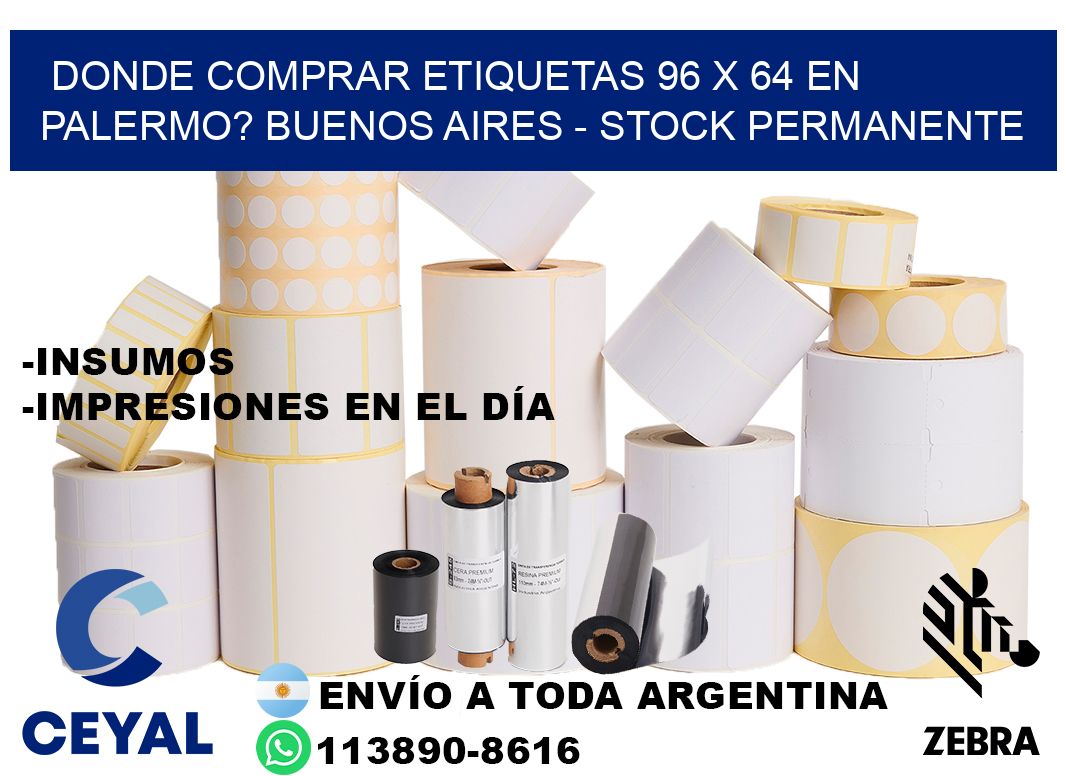 Donde Comprar etiquetas 96 x 64 en PALERMO? Buenos Aires - Stock permanente