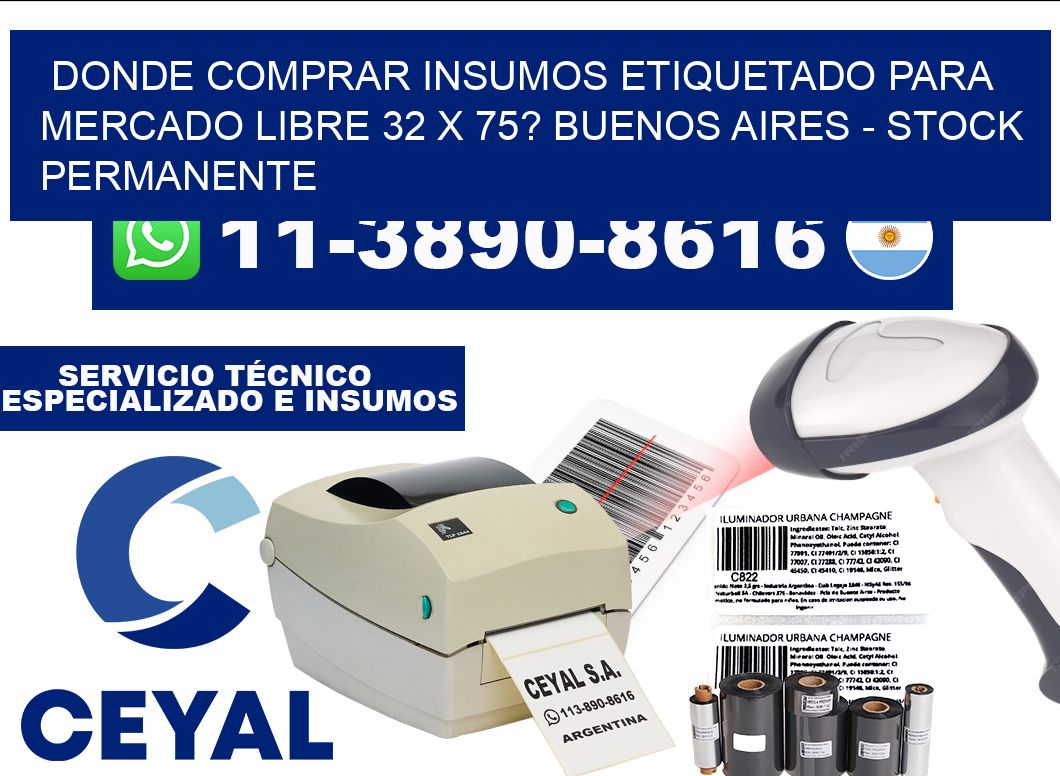 Donde Comprar insumos etiquetado para mercado libre 32 x 75? Buenos Aires - Stock permanente