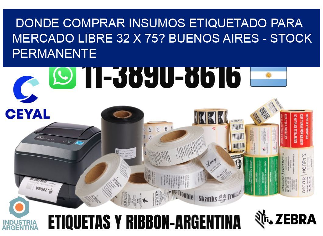 Donde Comprar insumos etiquetado para mercado libre 32 x 75? Buenos Aires - Stock permanente