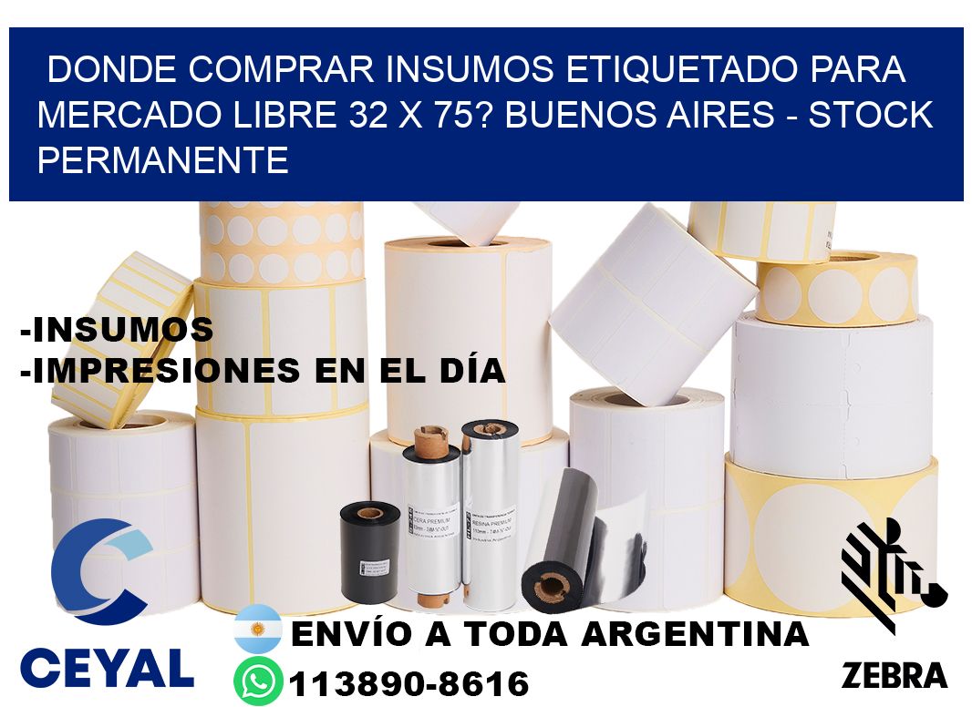 Donde Comprar insumos etiquetado para mercado libre 32 x 75? Buenos Aires - Stock permanente