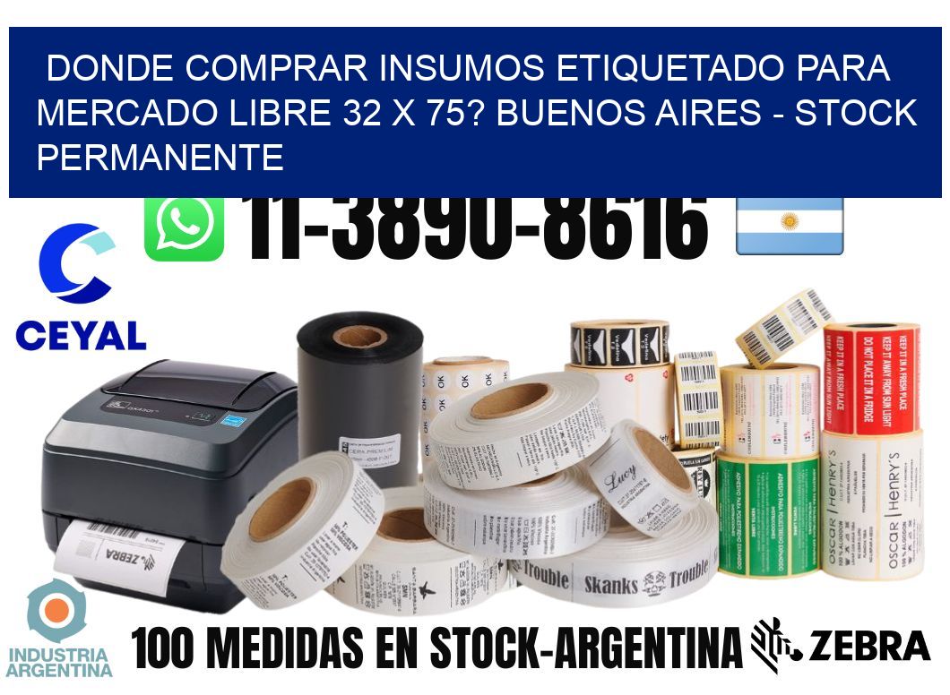 Donde Comprar insumos etiquetado para mercado libre 32 x 75? Buenos Aires - Stock permanente