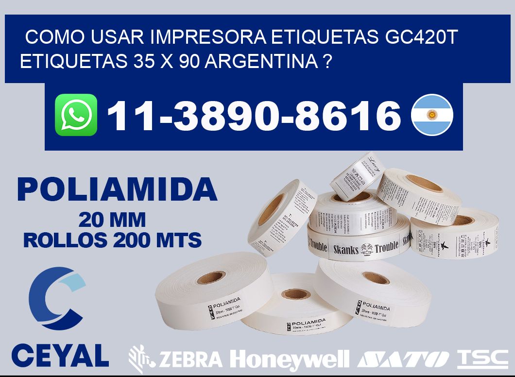 como usar impresora etiquetas gc420t etiquetas 35 x 90 argentina ?