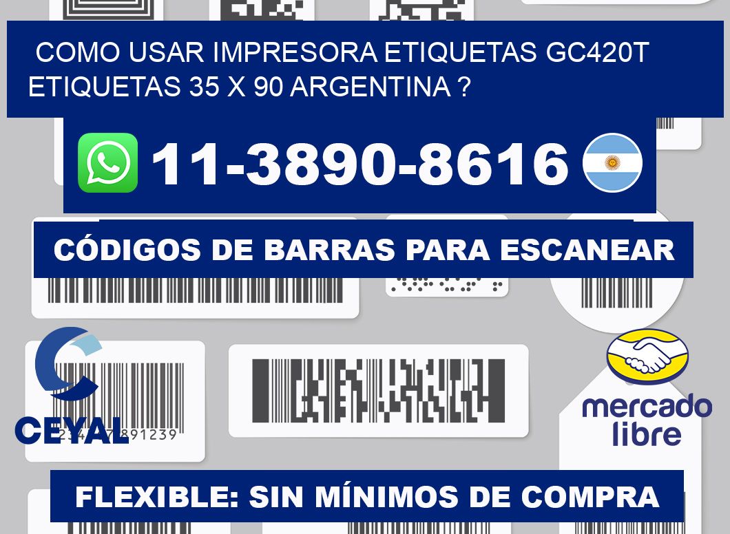 como usar impresora etiquetas gc420t etiquetas 35 x 90 argentina ?