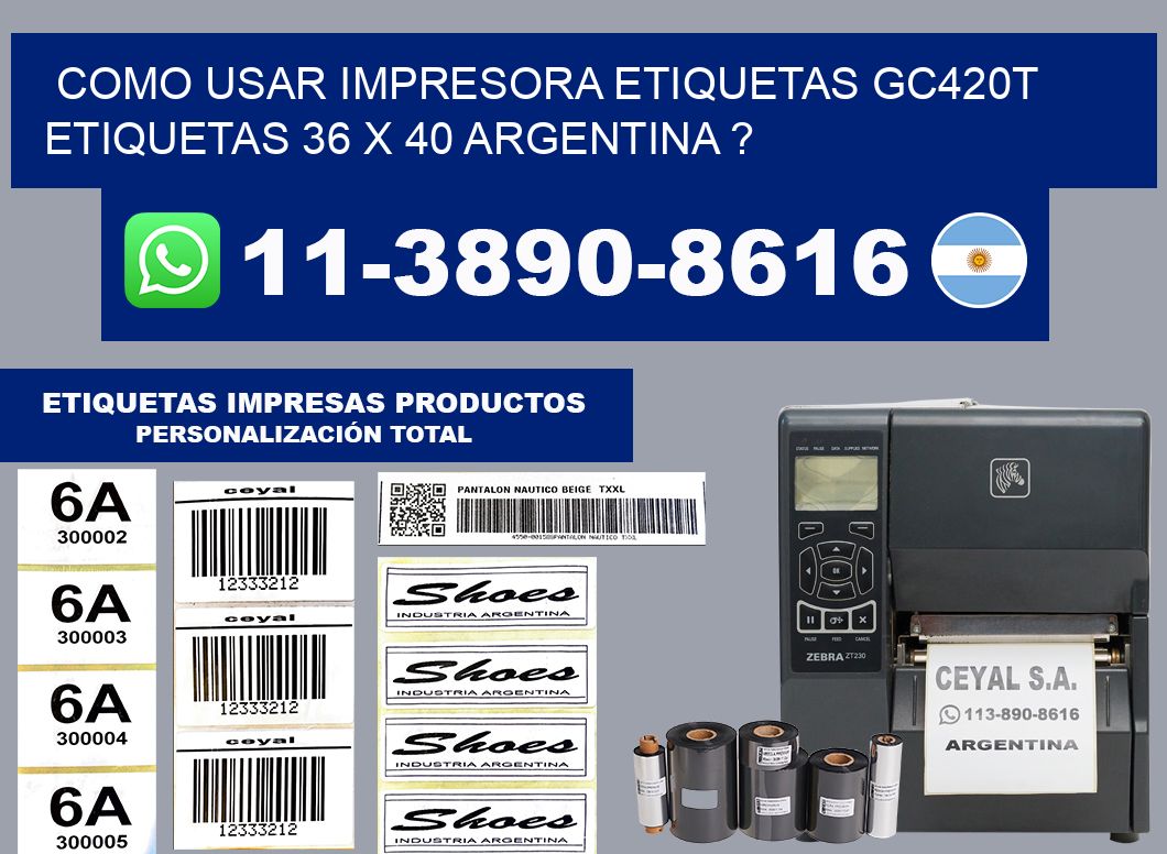 como usar impresora etiquetas gc420t etiquetas 36 x 40 argentina ?
