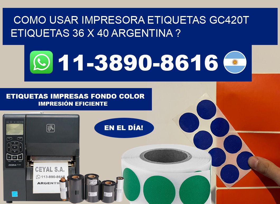 como usar impresora etiquetas gc420t etiquetas 36 x 40 argentina ?