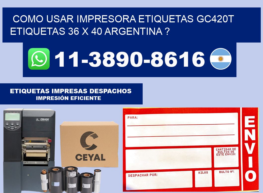 como usar impresora etiquetas gc420t etiquetas 36 x 40 argentina ?