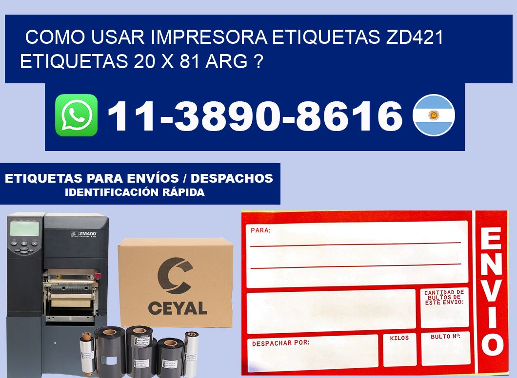 como usar impresora etiquetas zd421 etiquetas 20 x 81 ARG ?