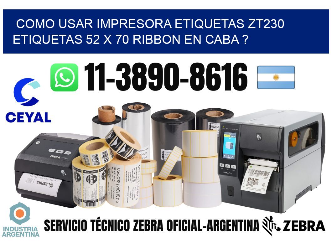 como usar impresora etiquetas zt230 etiquetas 52 x 70 ribbon en CABA ?
