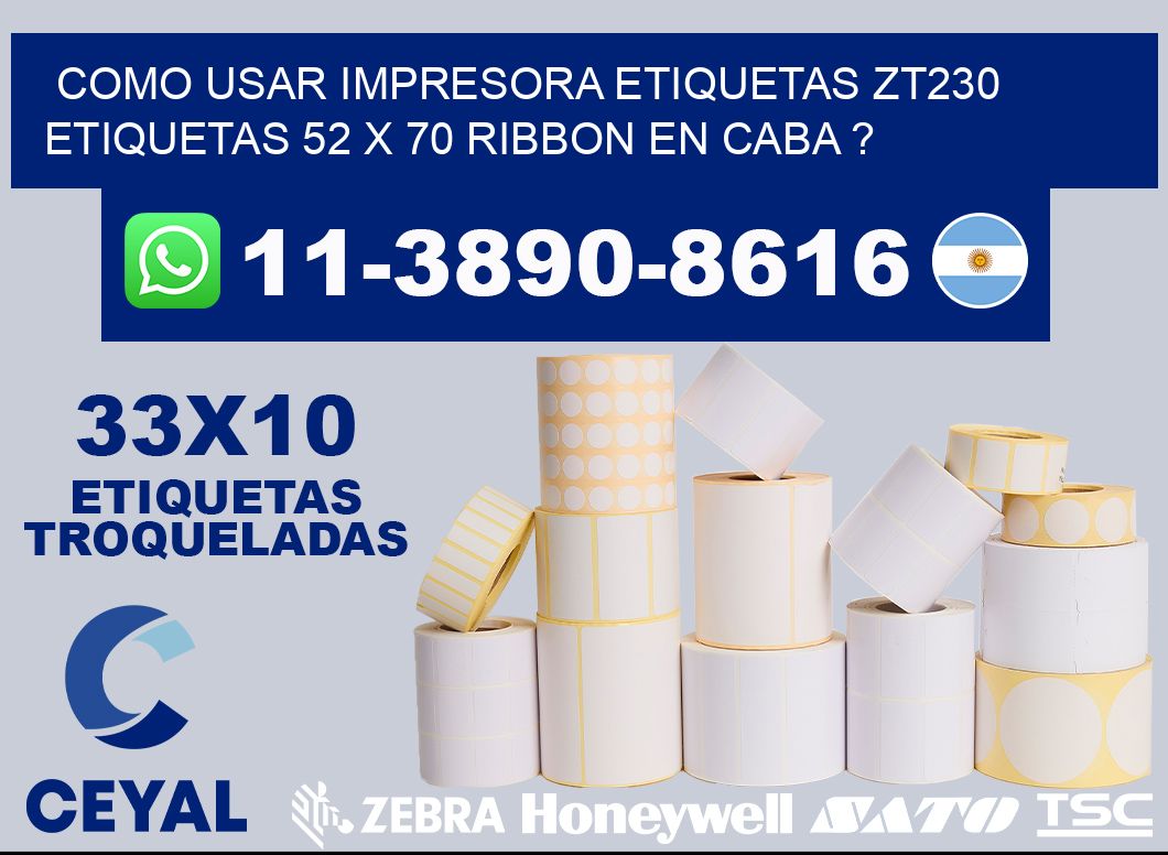 como usar impresora etiquetas zt230 etiquetas 52 x 70 ribbon en CABA ?