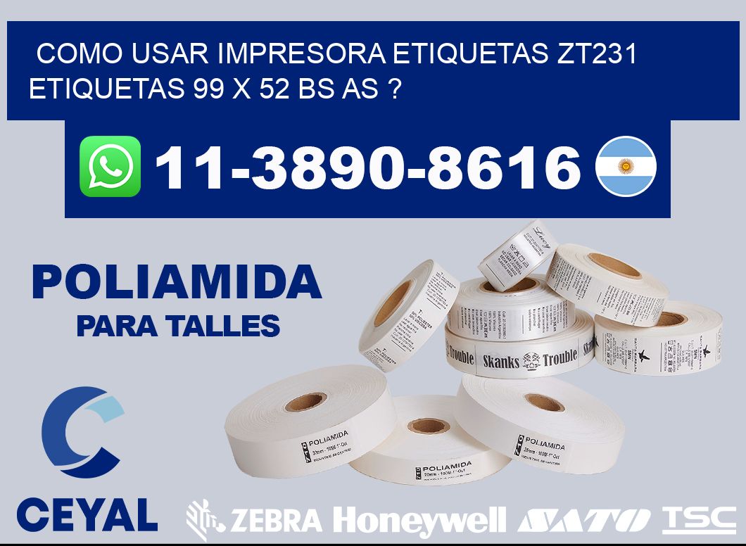 como usar impresora etiquetas zt231 etiquetas 99 x 52 BS AS ?