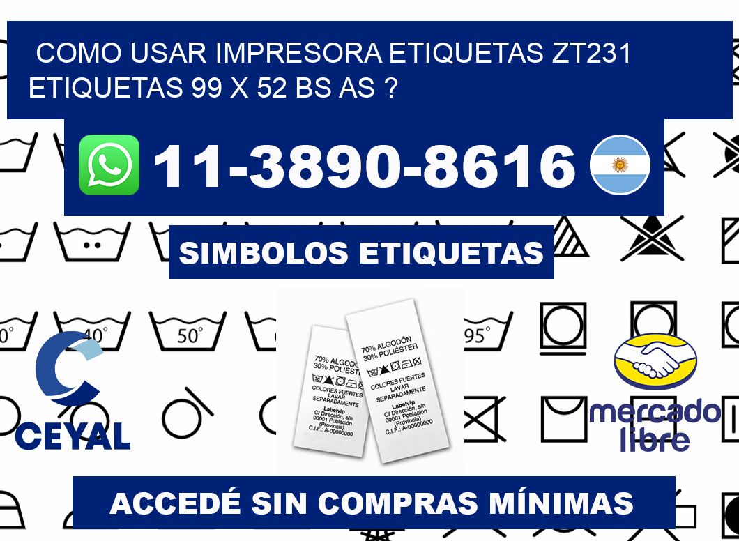 como usar impresora etiquetas zt231 etiquetas 99 x 52 BS AS ?