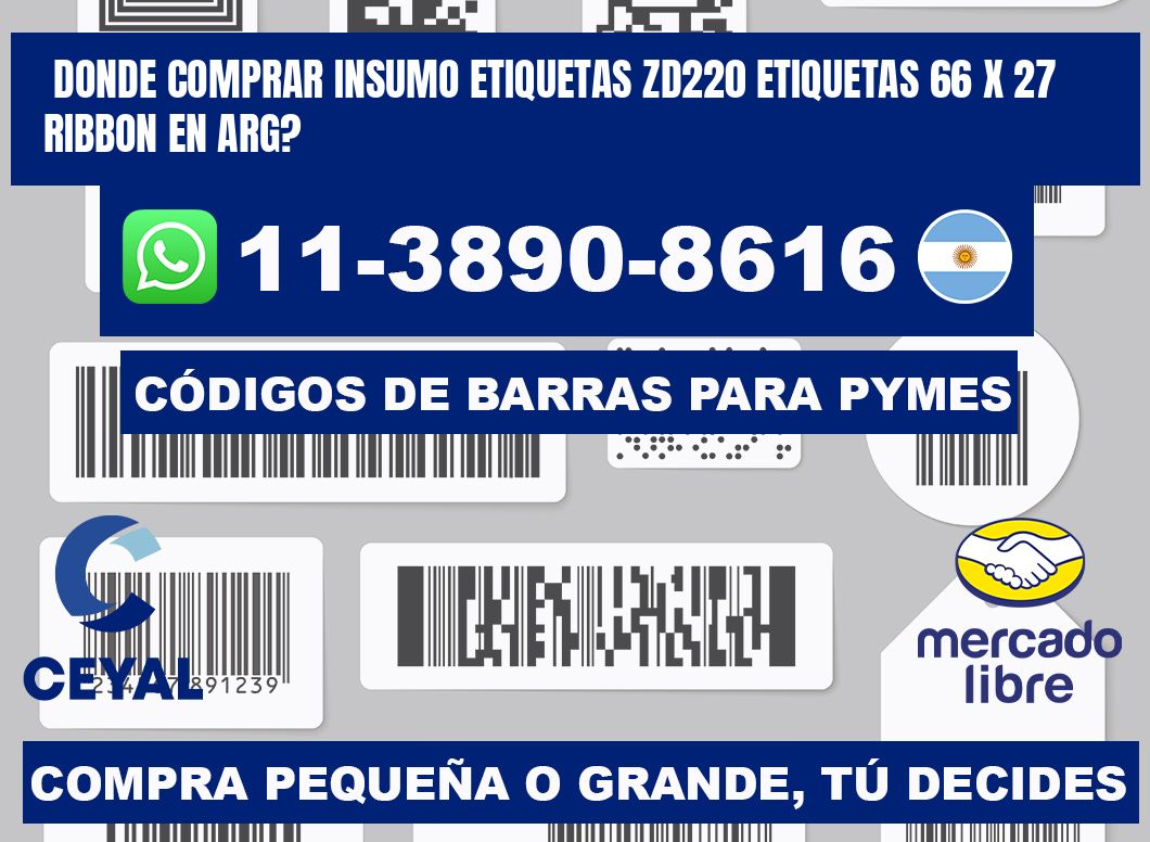donde comprar insumo etiquetas zd220 etiquetas 66 x 27 ribbon en ARG?