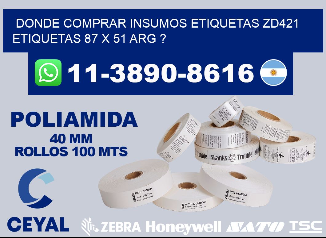 donde comprar insumos etiquetas zd421 etiquetas 87 x 51 ARG ?