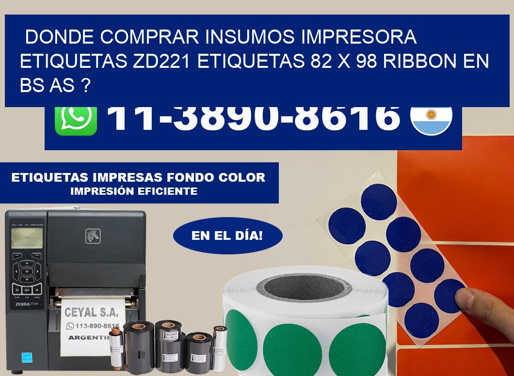 donde comprar insumos impresora etiquetas zd221 etiquetas 82 x 98 ribbon en BS AS ?