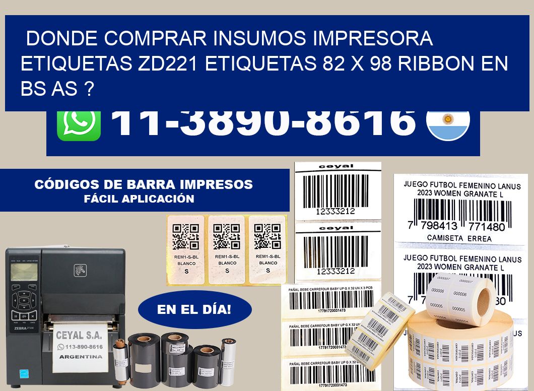 donde comprar insumos impresora etiquetas zd221 etiquetas 82 x 98 ribbon en BS AS ?