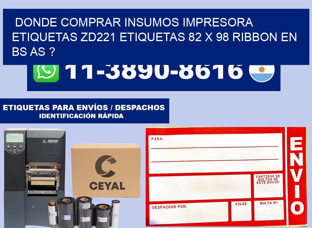 donde comprar insumos impresora etiquetas zd221 etiquetas 82 x 98 ribbon en BS AS ?