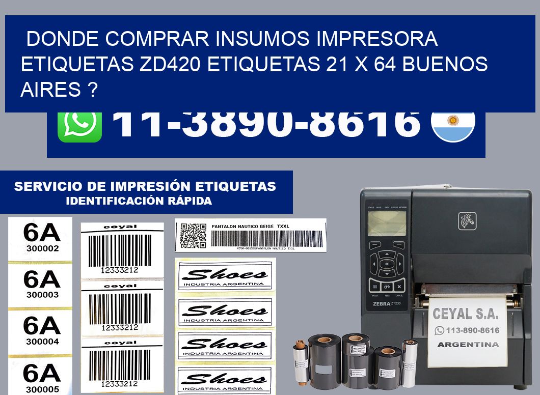 donde comprar insumos impresora etiquetas zd420 etiquetas 21 x 64 Buenos Aires ?
