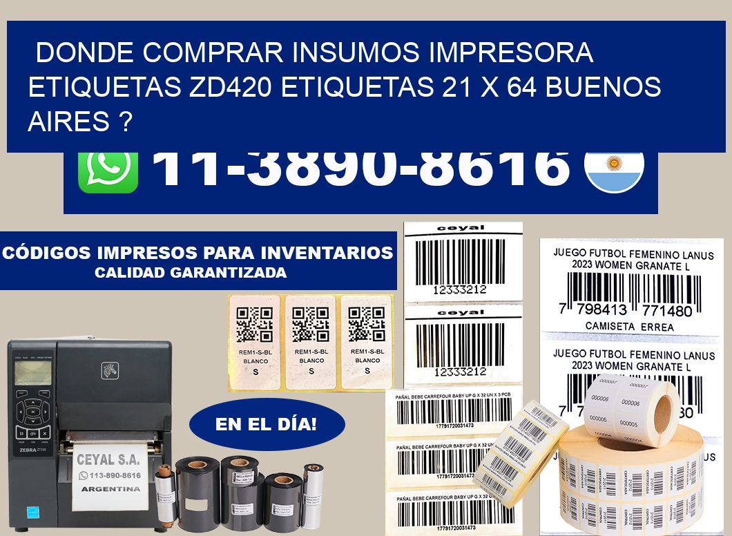 donde comprar insumos impresora etiquetas zd420 etiquetas 21 x 64 Buenos Aires ?