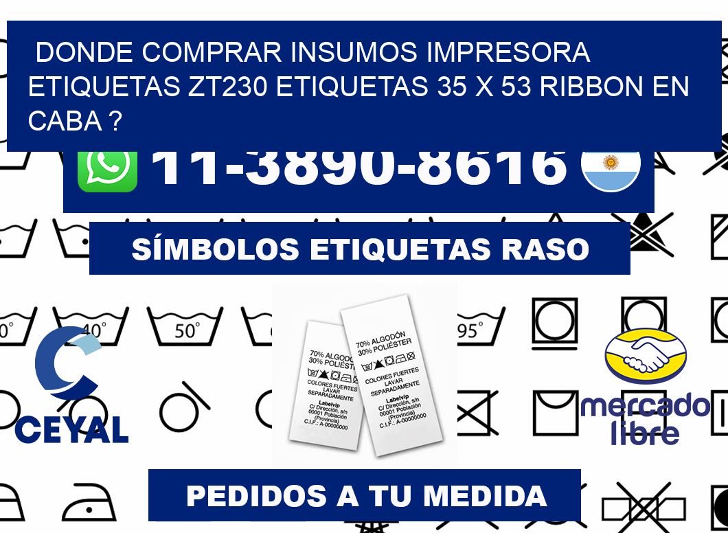 donde comprar insumos impresora etiquetas zt230 etiquetas 35 x 53 ribbon en CABA ?