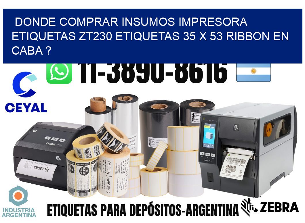 donde comprar insumos impresora etiquetas zt230 etiquetas 35 x 53 ribbon en CABA ?