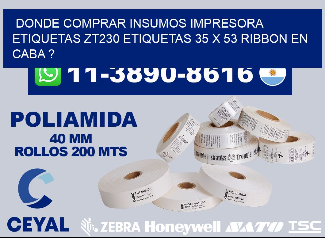 donde comprar insumos impresora etiquetas zt230 etiquetas 35 x 53 ribbon en CABA ?