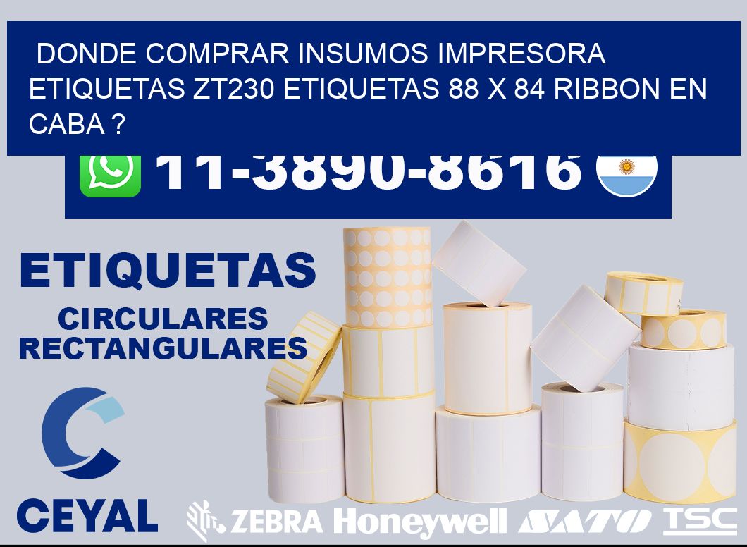 donde comprar insumos impresora etiquetas zt230 etiquetas 88 x 84 ribbon en CABA ?