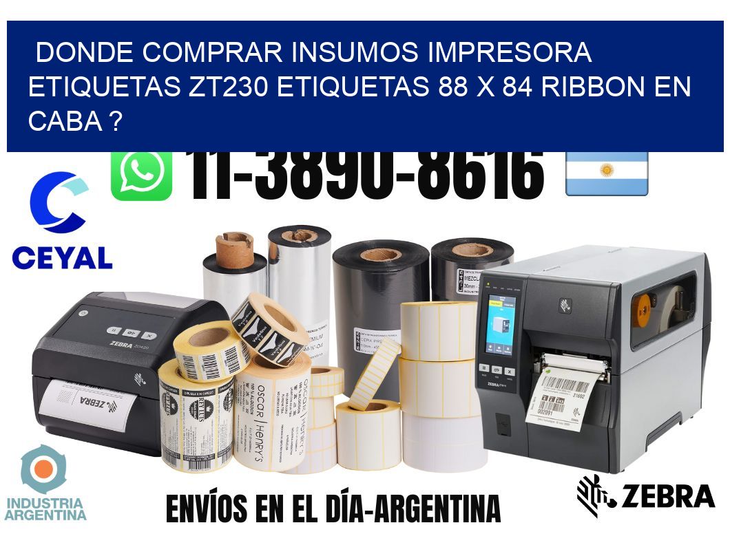donde comprar insumos impresora etiquetas zt230 etiquetas 88 x 84 ribbon en CABA ?