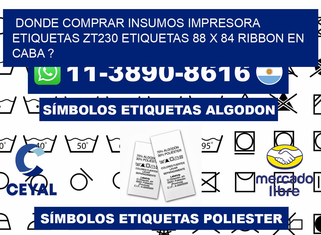 donde comprar insumos impresora etiquetas zt230 etiquetas 88 x 84 ribbon en CABA ?