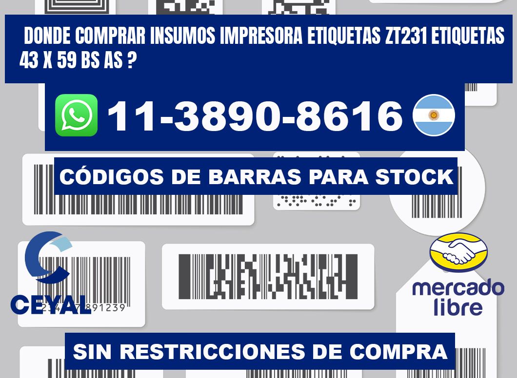 donde comprar insumos impresora etiquetas zt231 etiquetas 43 x 59 BS AS ?