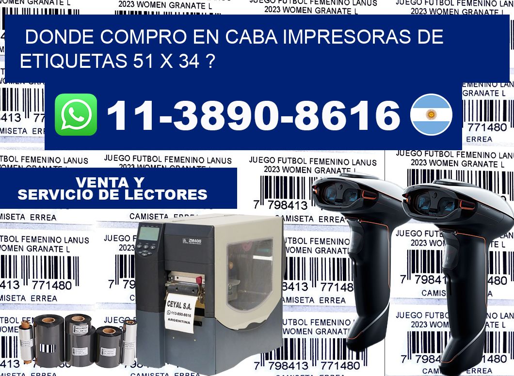 donde compro en CABA impresoras de etiquetas 51 x 34 ?