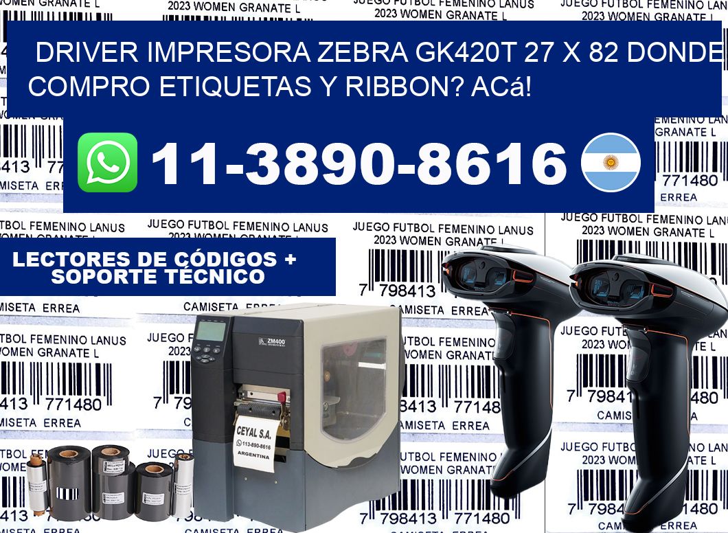 driver impresora zebra gk420t 27 x 82 Donde compro etiquetas y ribbon? Acá!