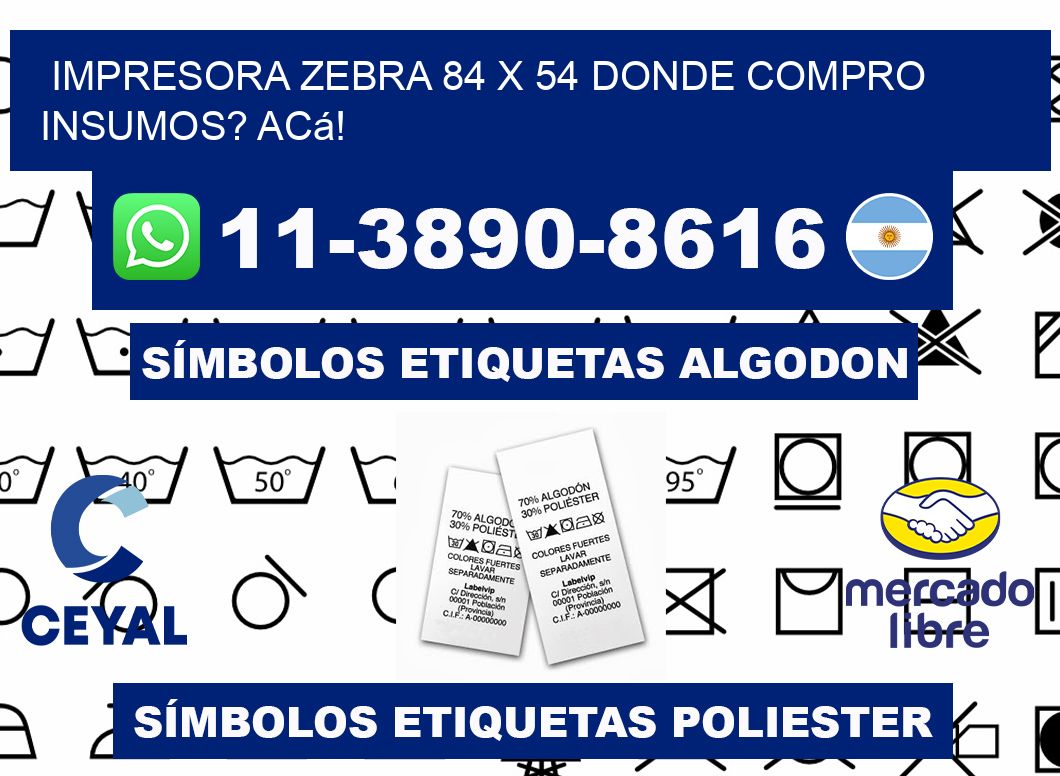 impresora zebra 84 x 54 Donde compro insumos? Acá!