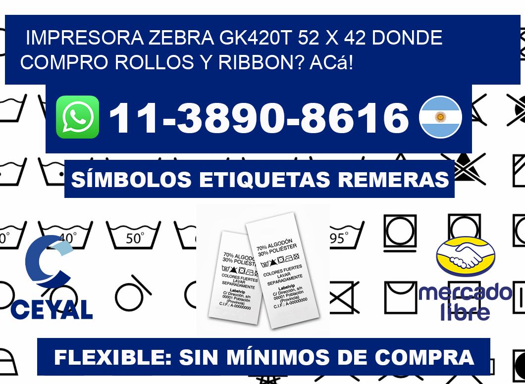 impresora zebra gk420t 52 x 42 Donde compro rollos y ribbon? Acá!