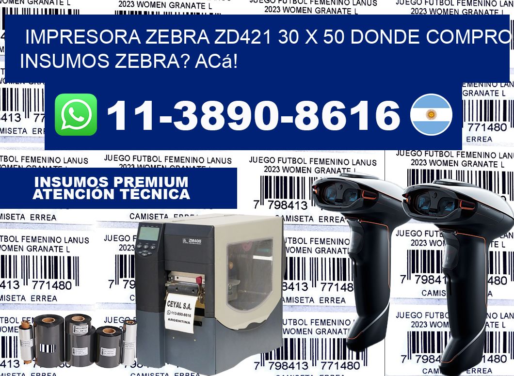 impresora zebra zd421 30 x 50 Donde compro insumos zebra? Acá!