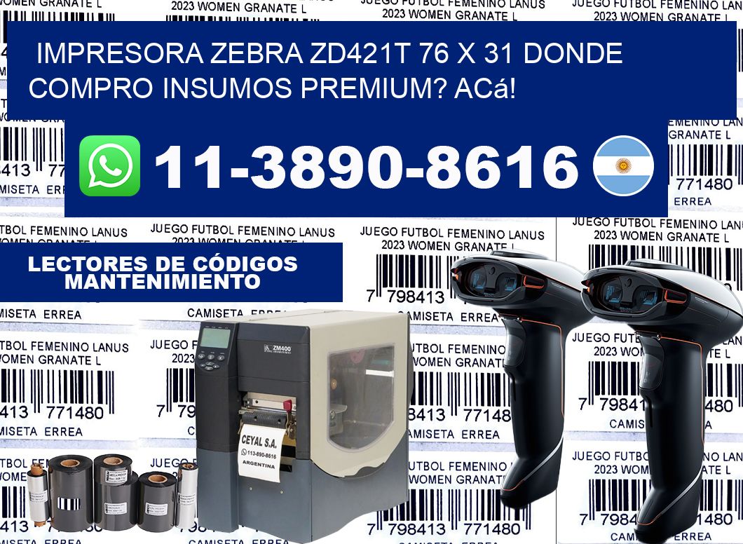 impresora zebra zd421t 76 x 31 Donde compro insumos premium? Acá!