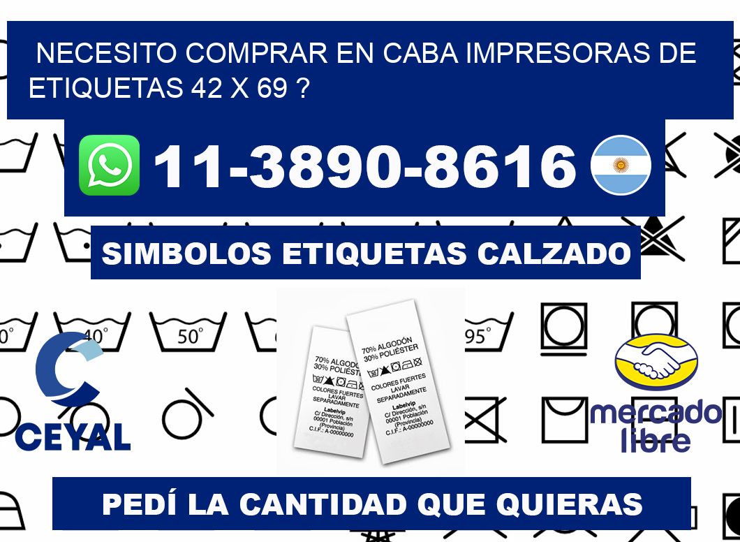 necesito comprar en CABA impresoras de etiquetas 42 x 69 ?