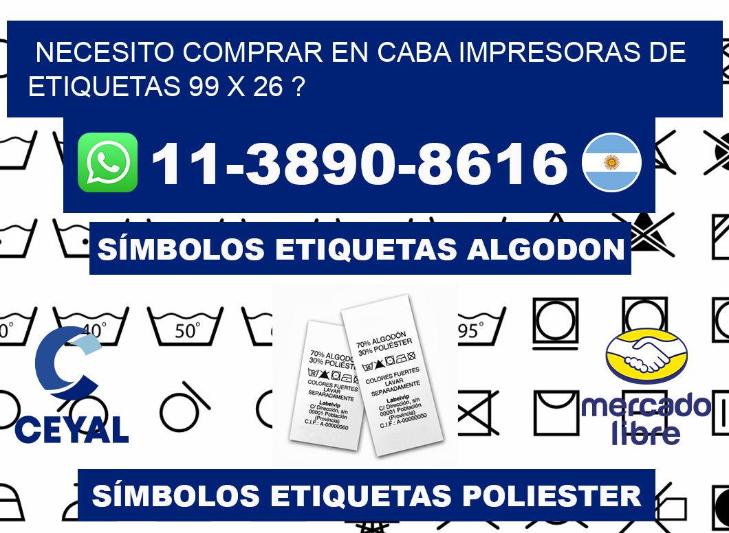 necesito comprar en CABA impresoras de etiquetas 99 x 26 ?